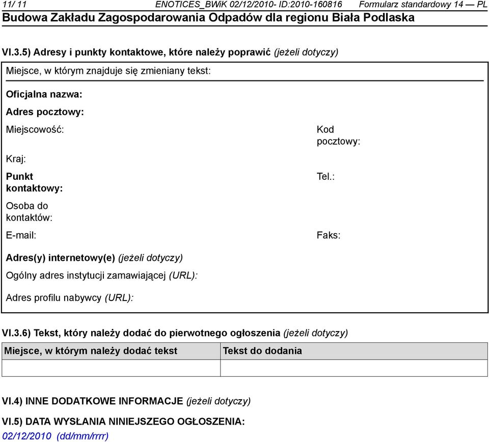 pocztowy: Kraj: Punkt kontaktowy: Tel.