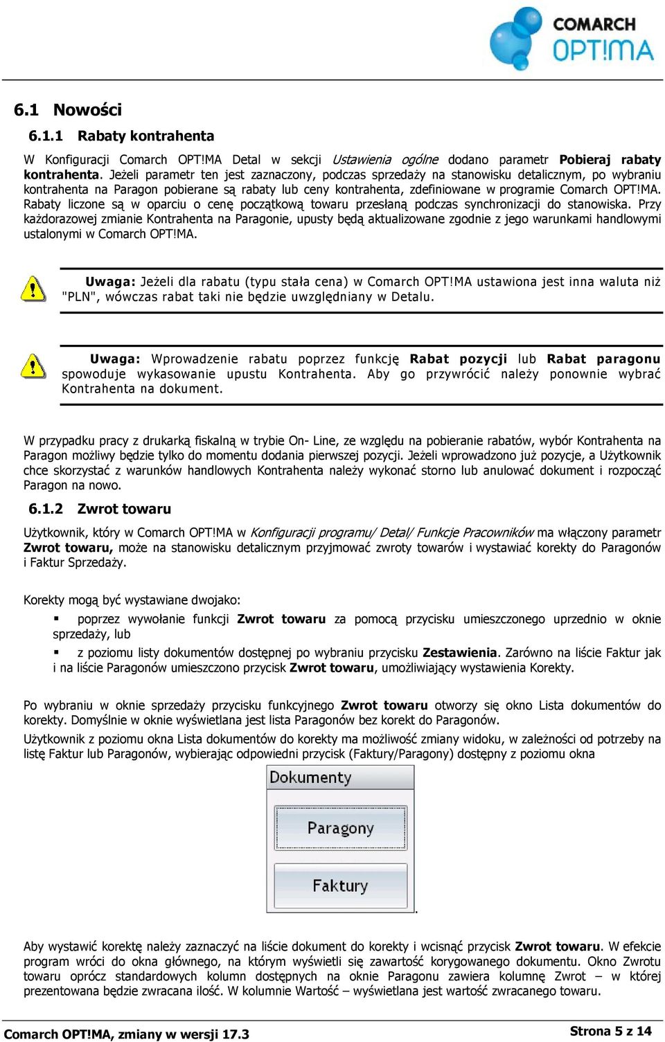 Rabaty liczone są w oparciu o cenę początkową towaru przesłaną podczas synchronizacji do stanowiska.