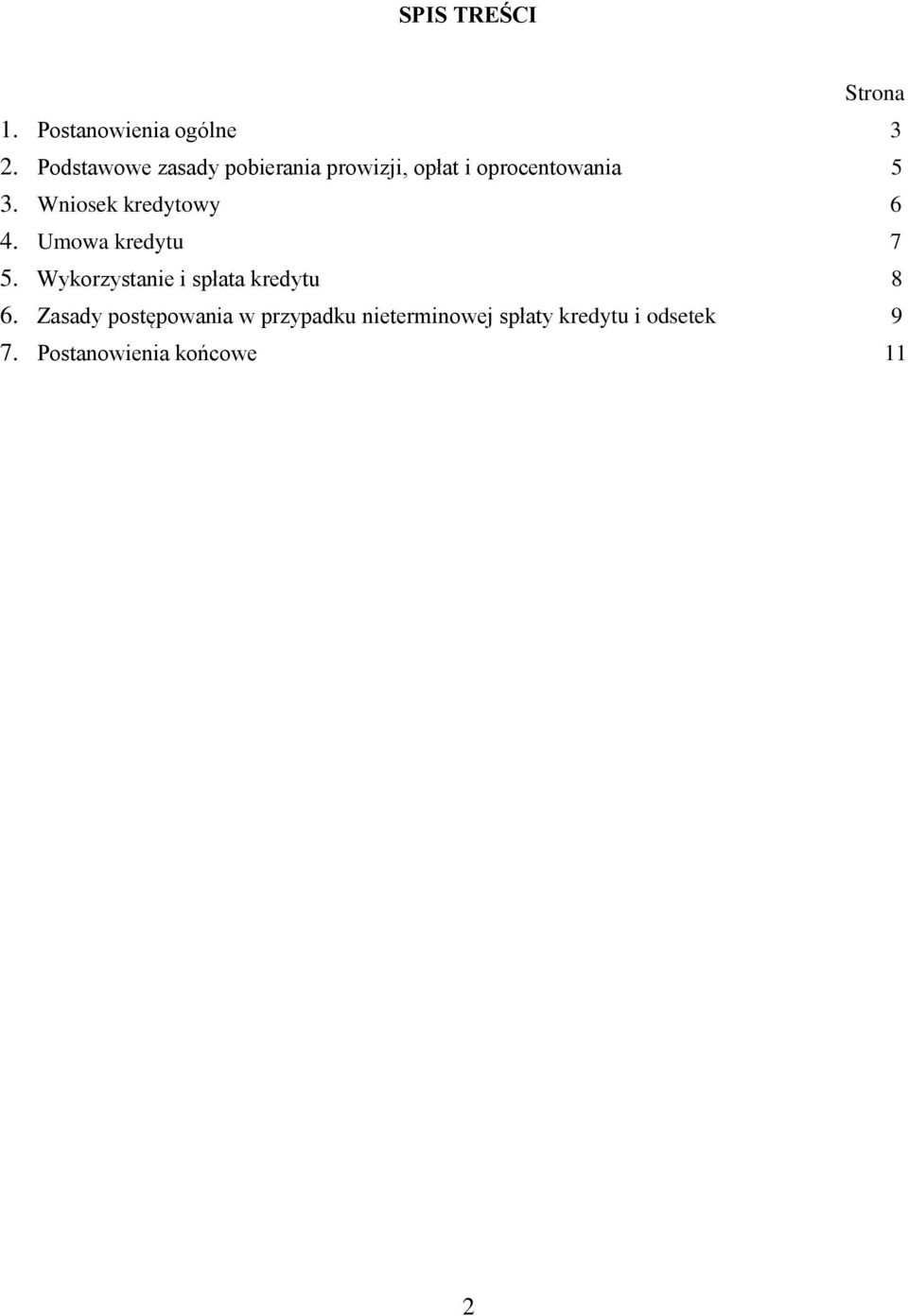 Wniosek kredytowy 6 4. Umowa kredytu 7 5.