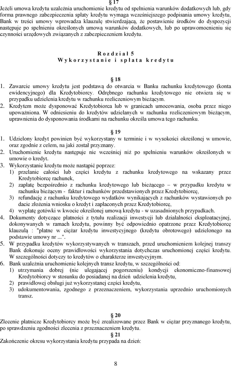 związanych z zabezpieczeniem kredytu. R o z d z i a ł 5 W y k o r z y s t a n i e i s p ł a t a k r e d y t u 18 1.