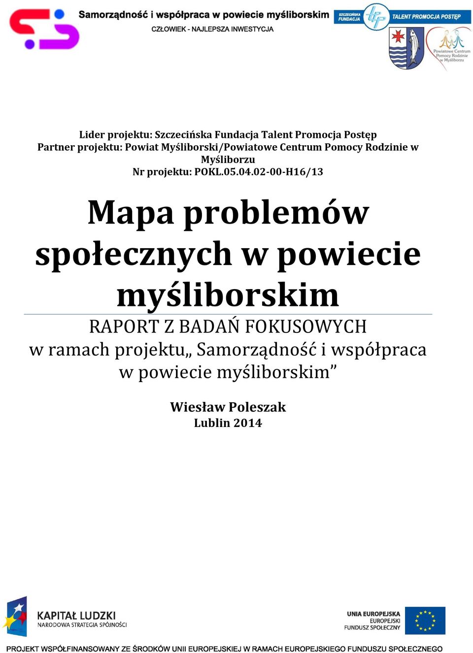 02-00-H16/13 Mapa problemów społecznych w powiecie myśliborskim RAPORT Z BADAŃ