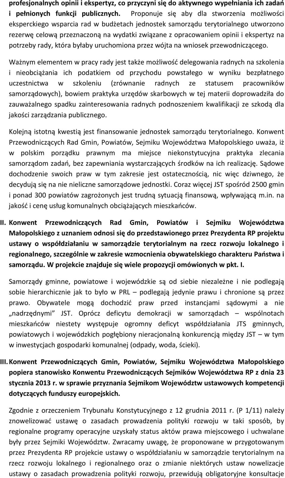 ekspertyz na potrzeby rady, która byłaby uruchomiona przez wójta na wniosek przewodniczącego.