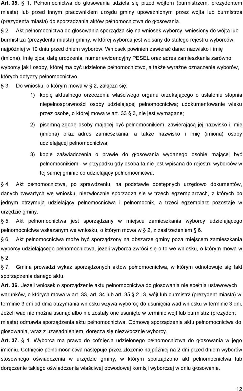 sporządzania aktów pełnomocnictwa do głosowania. 2.