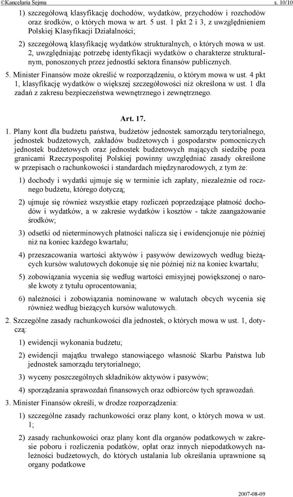 2, uwzględniając potrzebę identyfikacji wydatków o charakterze strukturalnym, ponoszonych przez jednostki sektora finansów publicznych. 5.