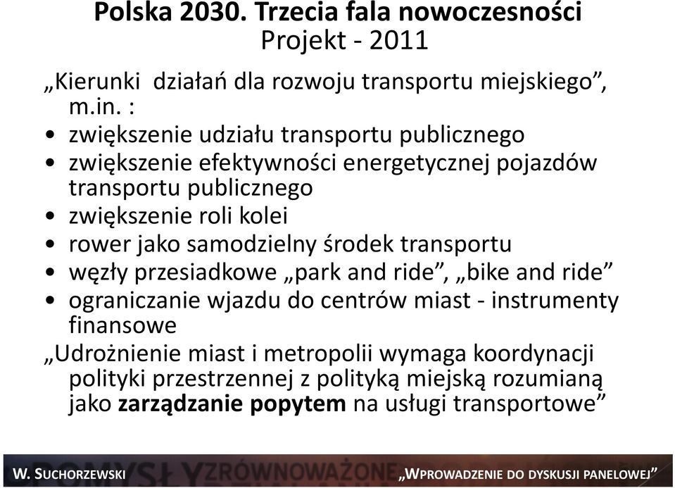kolei rower jako samodzielny środek transportu węzły przesiadkowe park and ride, bike and ride ograniczanie wjazdu do centrów miast