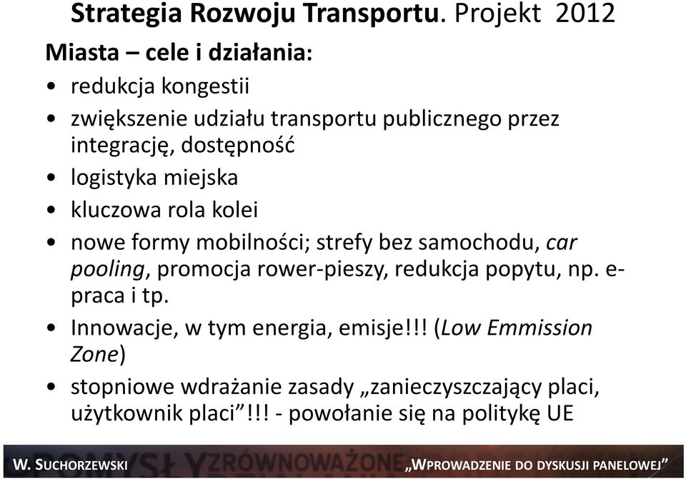 dostępność logistyka miejska kluczowa rola kolei nowe formy mobilności; strefy bez samochodu, car pooling, promocja