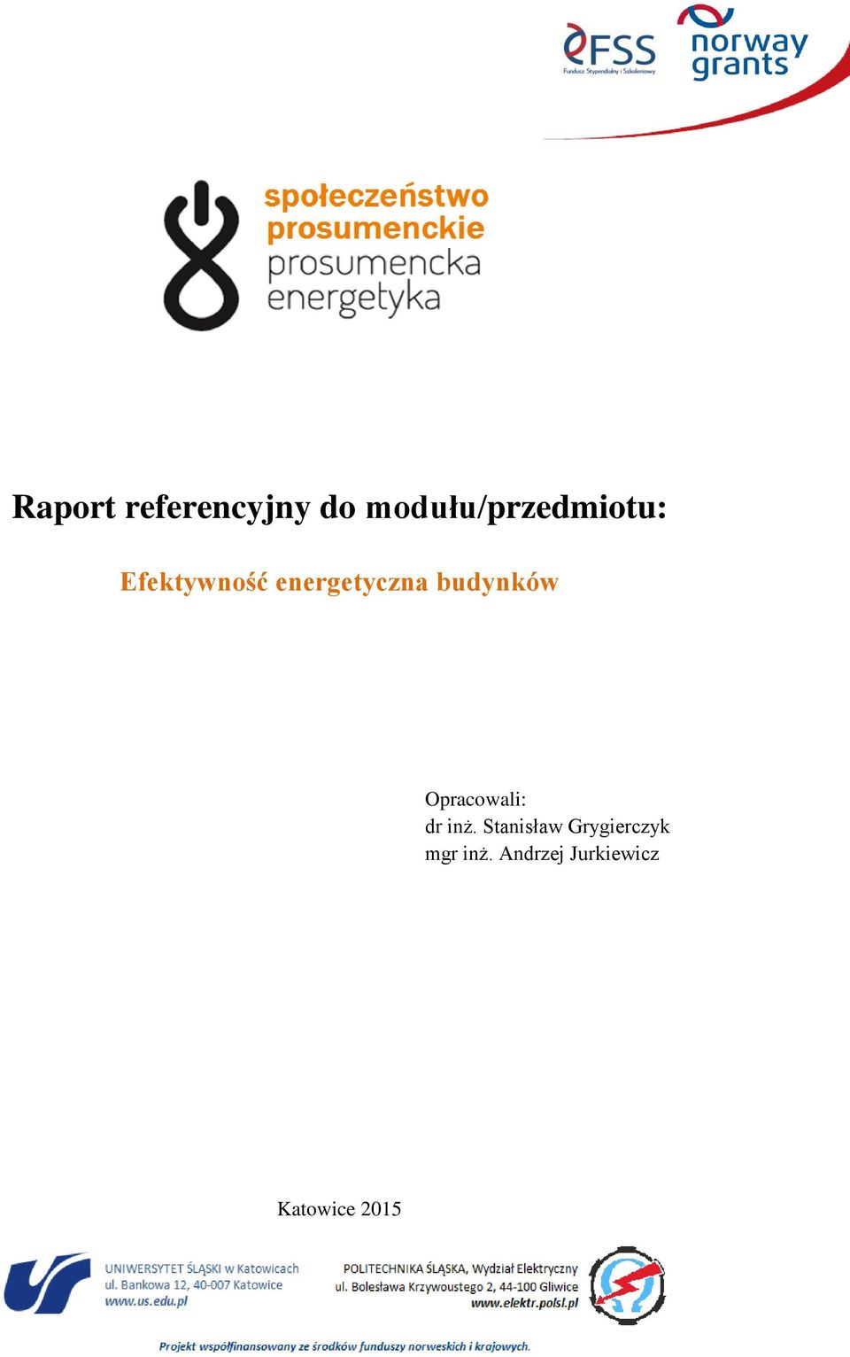 energetyczna budynków Opracowali: dr