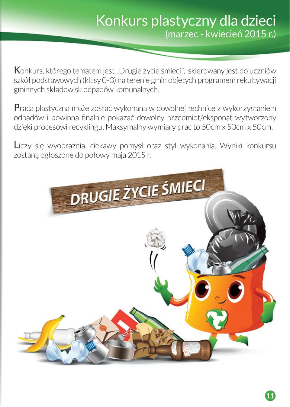 rekultywacji gminnych składowisk odpadów komunalnych.