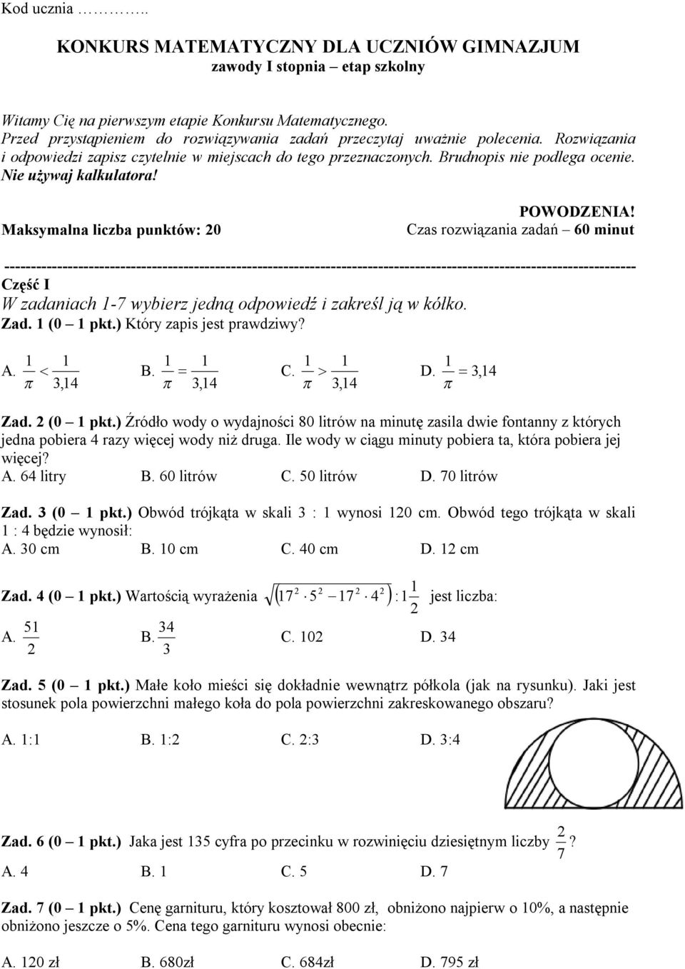 Nie używaj kalkulatora! Maksymalna liczba punktów: 20 POWODZENIA!