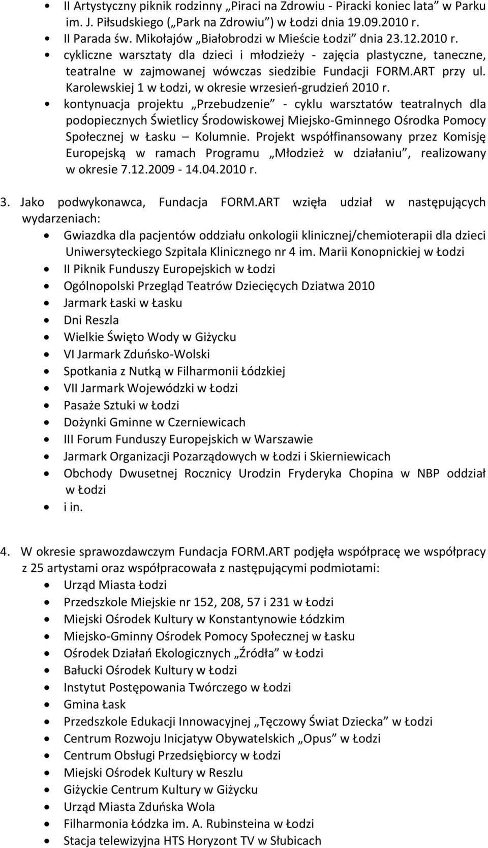 Karolewskiej 1 w Łodzi, w okresie wrzesieo-grudzieo 2010 r.