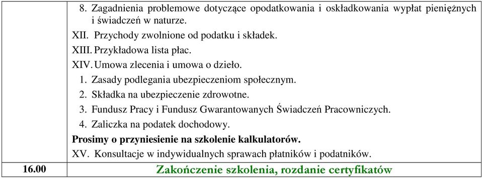 Zasady podlegania ubezpieczeniom społecznym. 2. Składka na ubezpieczenie zdrowotne. 3.