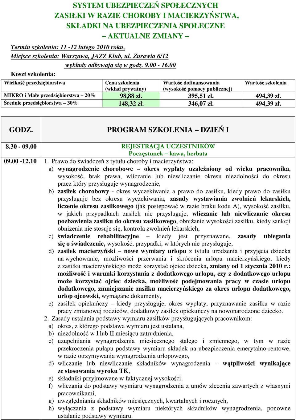 Prawo do świadczeń z tytułu choroby i macierzyństwa: a) wynagrodzenie chorobowe okres wypłaty uzależniony od wieku pracownika, wysokość, brak prawa, wliczanie lub niewliczanie okresu niezdolności do