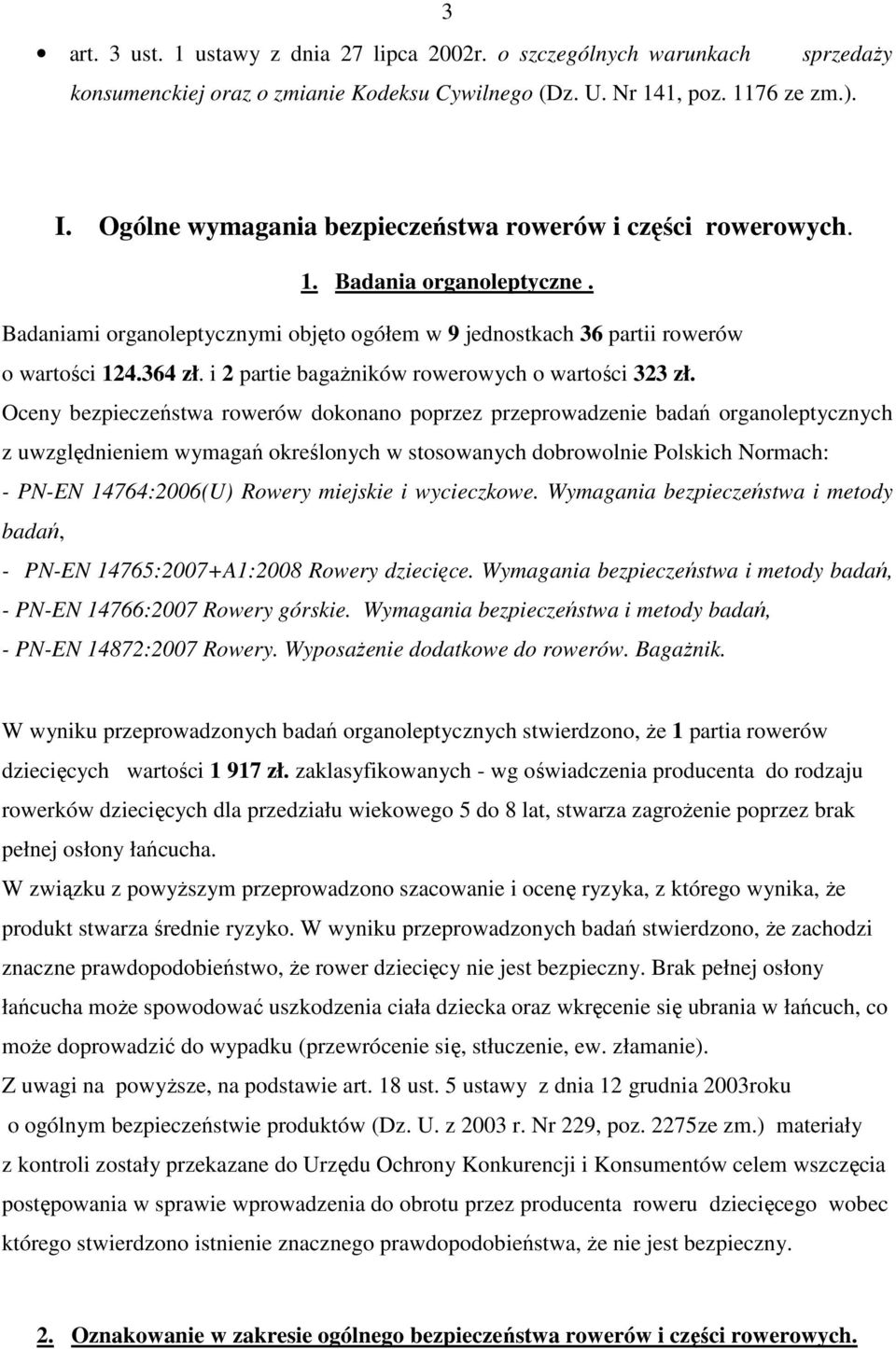 i 2 partie bagażników rowerowych o wartości 323 zł.