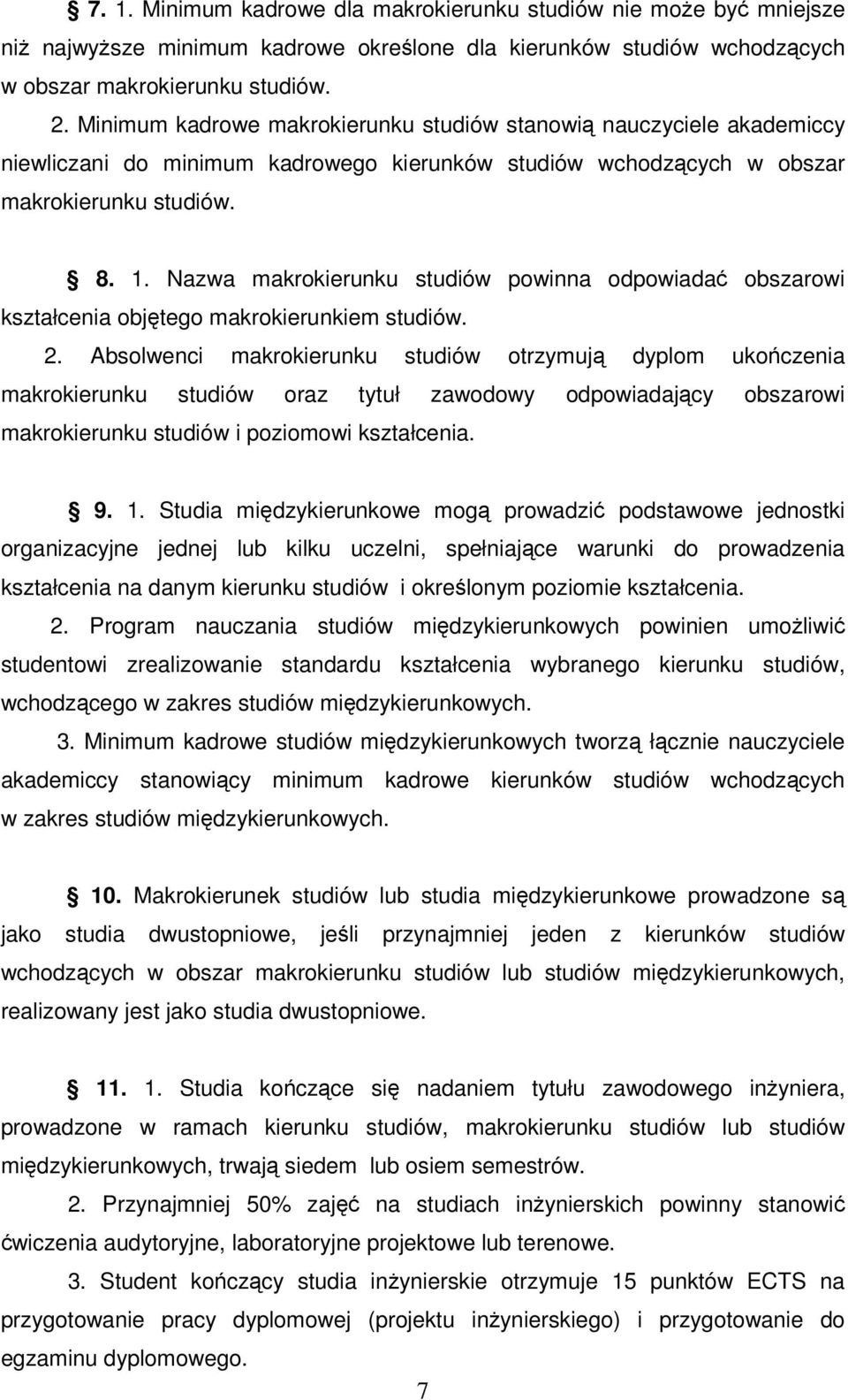 Nazwa makrokierunku studiów powinna odpowiada obszarowi kształcenia objtego makrokierunkiem studiów. 2.