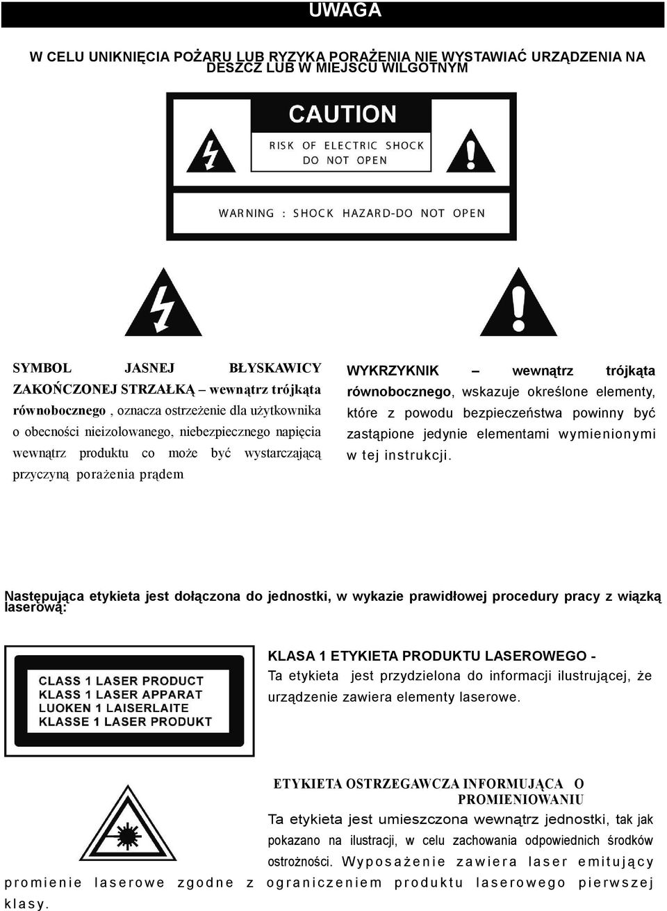 wskazuje określone elementy, które z powodu bezpieczeństwa powinny być zastąpione jedynie elementami wymienionymi w tej instrukcji.