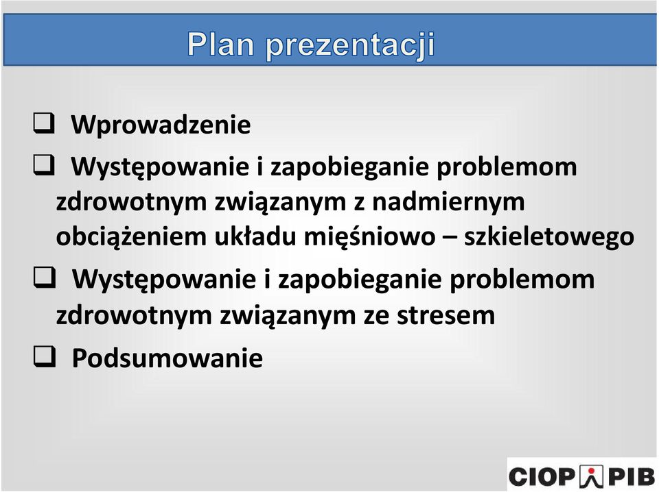 obciążeniem układu mięśniowo szkieletowego Występowanie