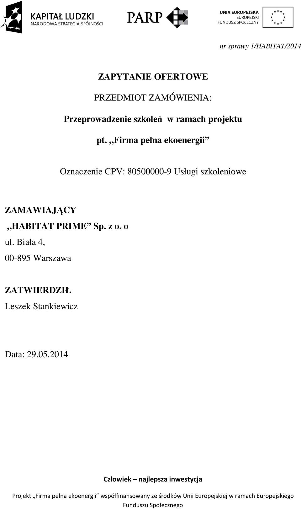 Firma pełna ekoenergii Oznaczenie CPV: 80500000-9 Usługi szkoleniowe