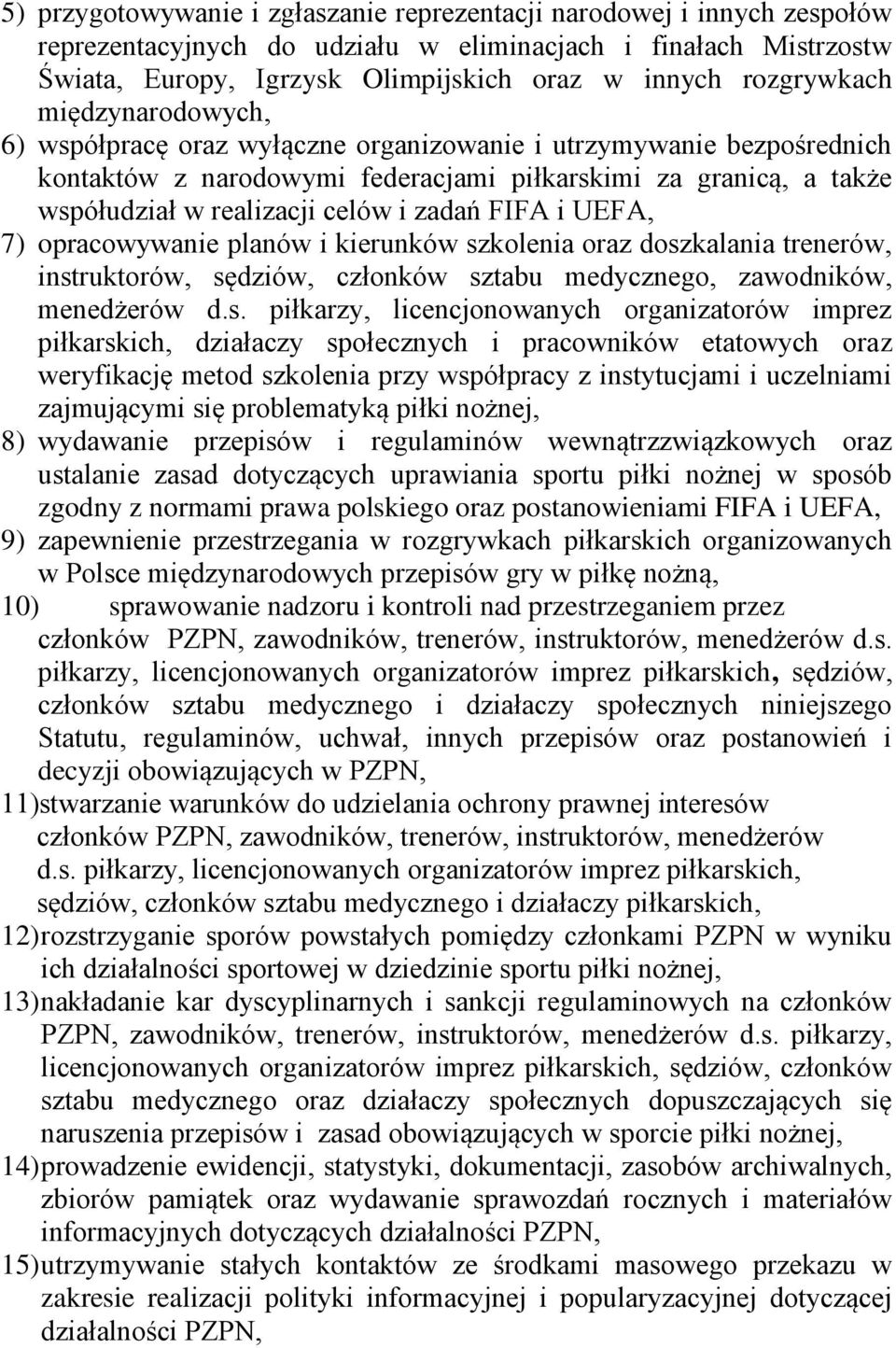 i zadań FIFA i UEFA, 7) opracowywanie planów i kierunków sz