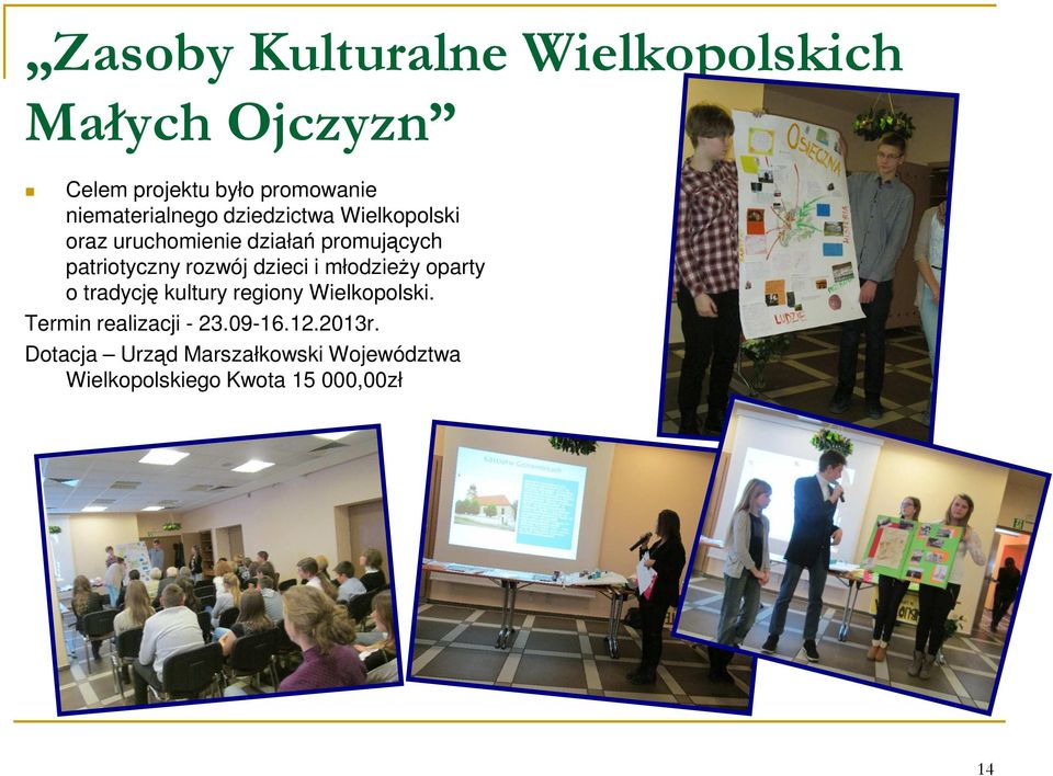 patriotyczny rozwój dzieci i młodzieży oparty o tradycję kultury regiony Wielkopolski.