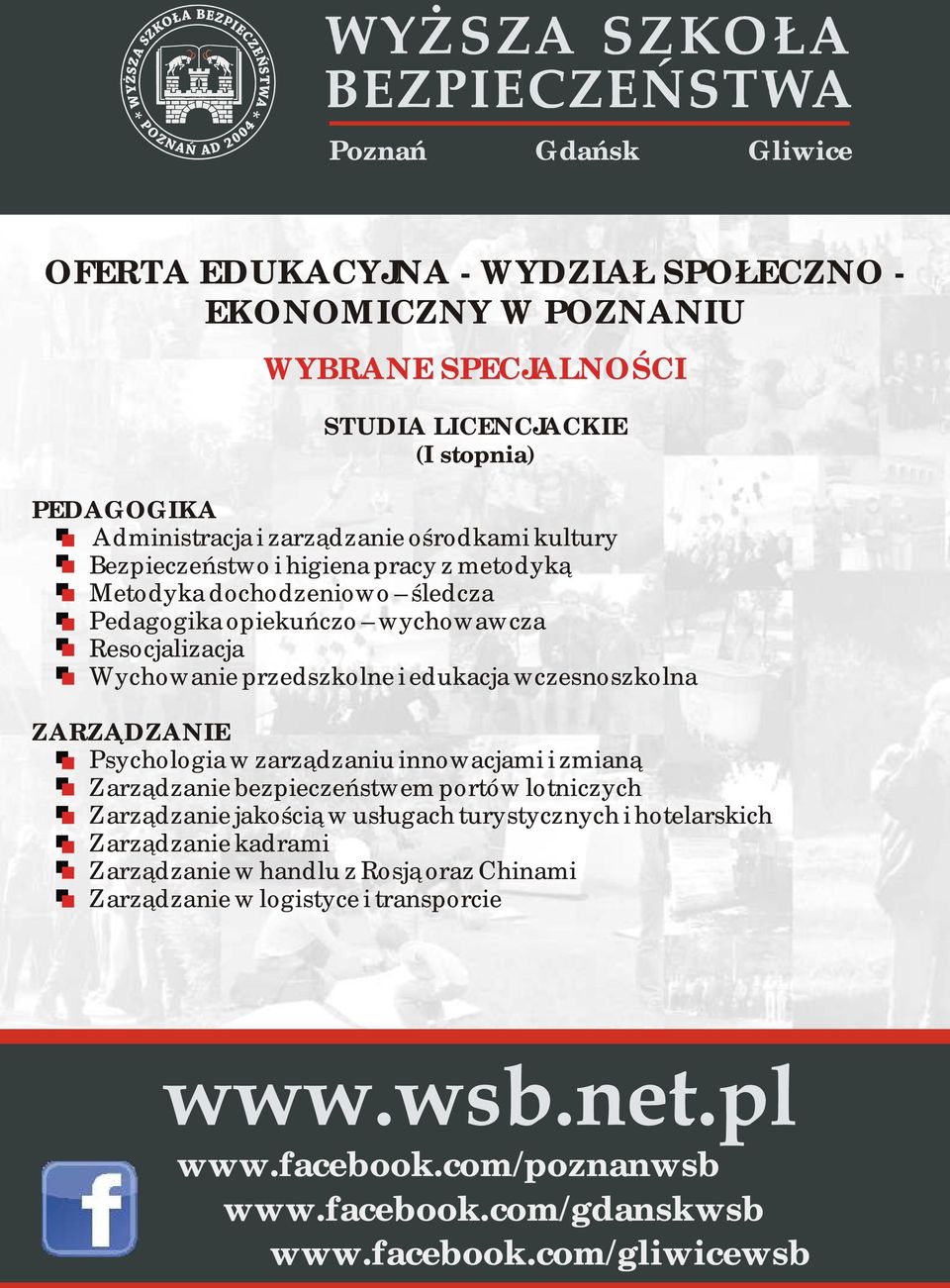 Wychowanie przedszkolne i edukacja wczesnoszkolna ZARZĄDZANIE Psychologia w zarządzaniu innowacjami i zmianą Zarządzanie bezpieczeństwem portów