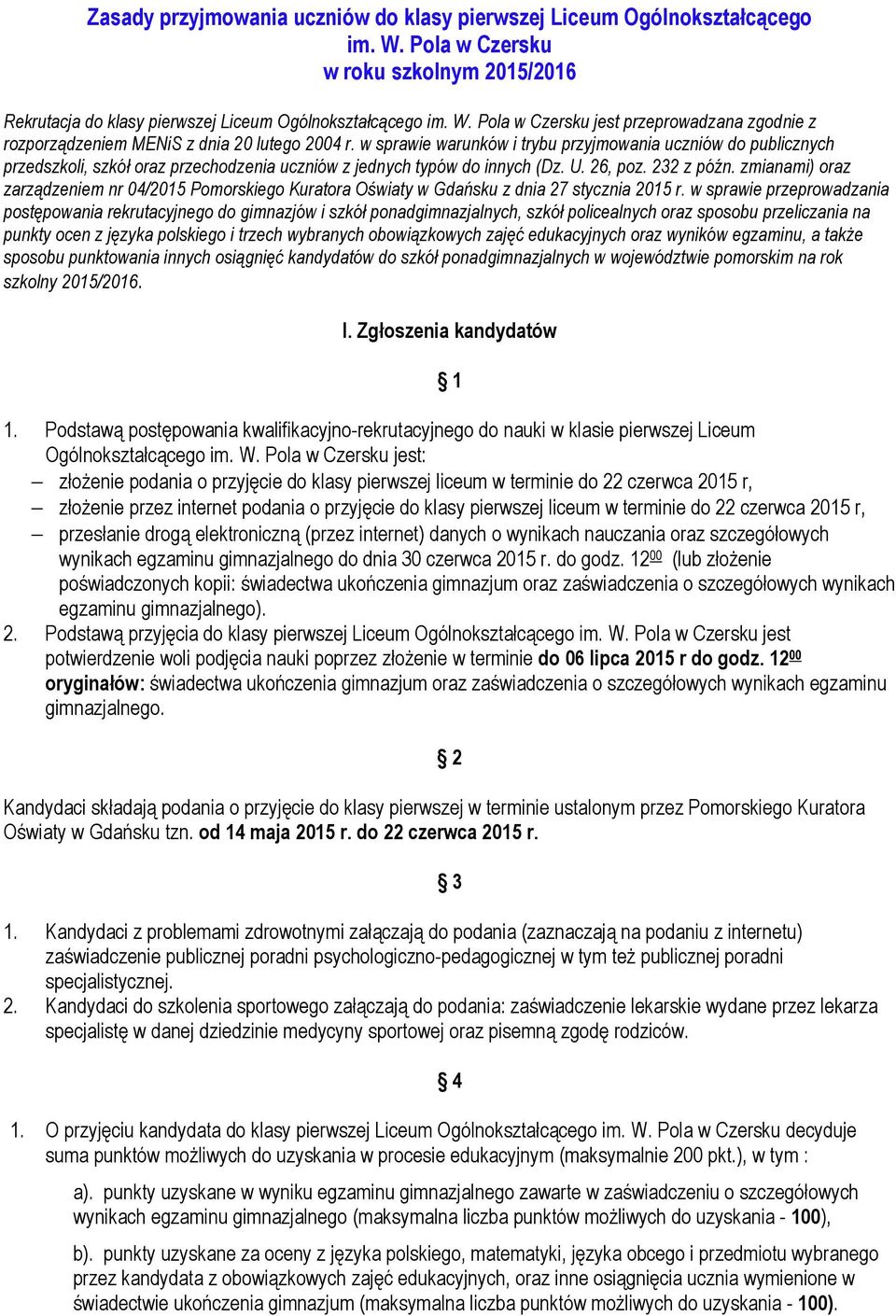 zmianami) oraz zarządzeniem nr 04/2015 Pomorskiego Kuratora Oświaty w Gdańsku z dnia 27 stycznia 2015 r.