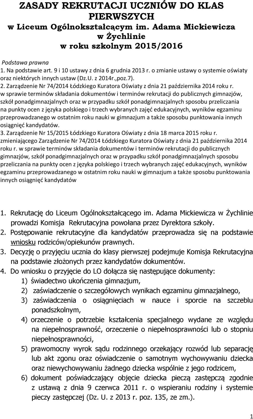 w sprawie terminów składania dokumentów i terminów rekrutacji do publicznych gimnazjów, szkół ponadgimnazjalnych oraz w przypadku szkół ponadgimnazjalnych sposobu przeliczania na punkty ocen z języka