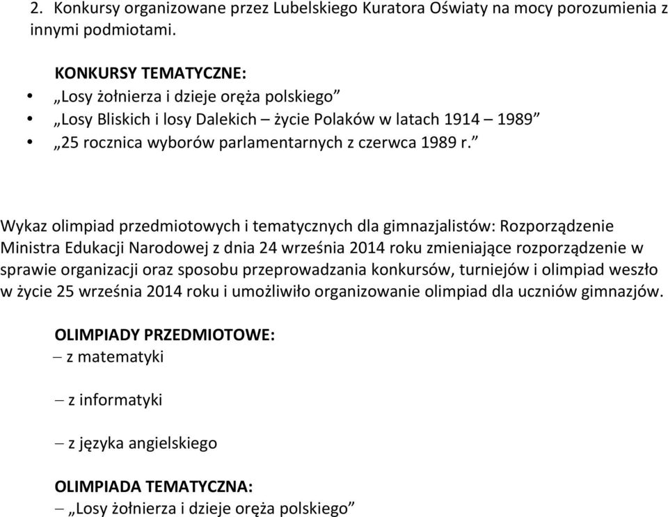 Wykaz olimpiad przedmiotowych i tematycznych dla gimnazjalistów: Rozporządzenie Ministra Edukacji Narodowej z dnia 24 września 2014 roku zmieniające rozporządzenie w sprawie organizacji