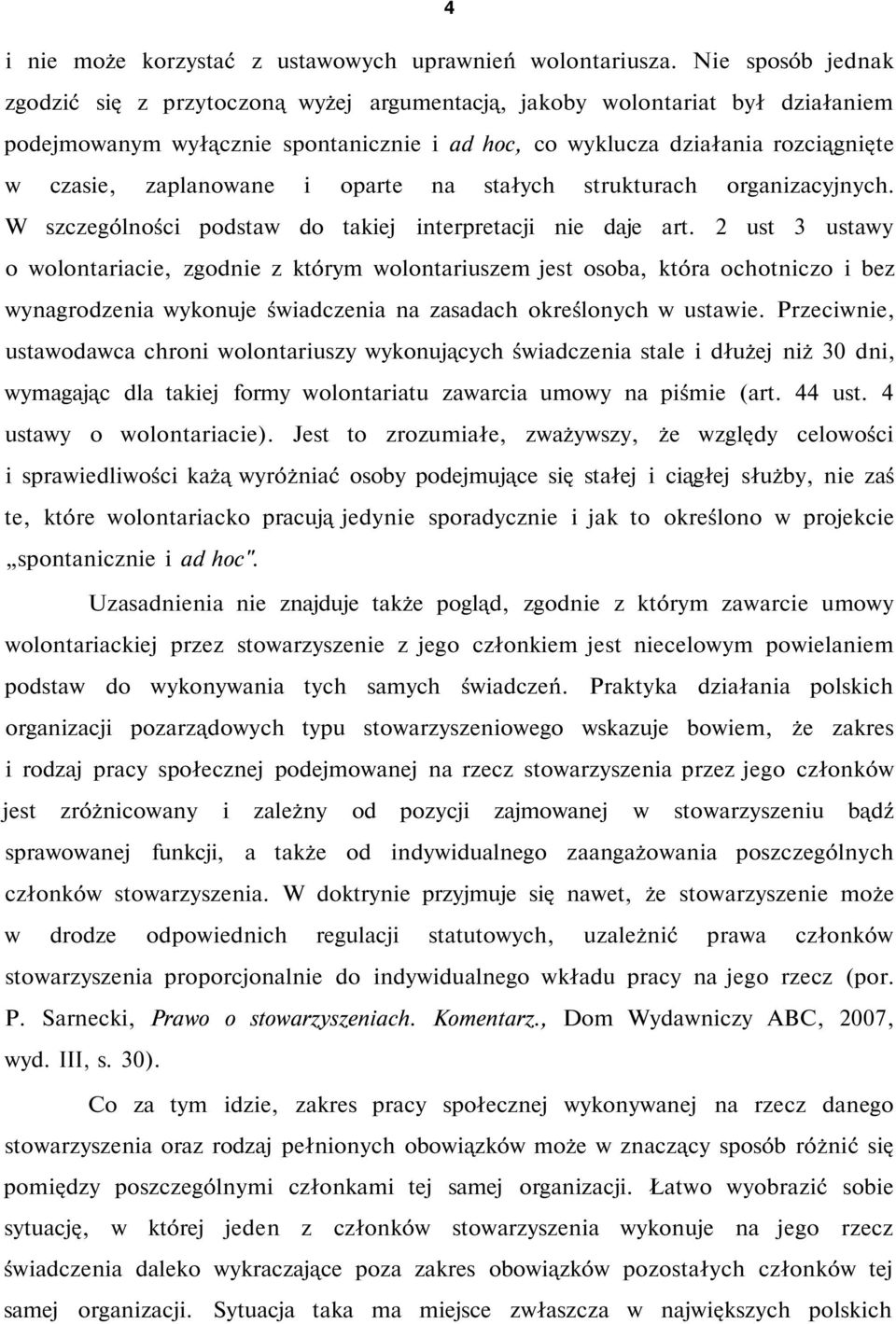 zaplanowane i oparte na stałych strukturach organizacyjnych. W szczególności podstaw do takiej interpretacji nie daje art.