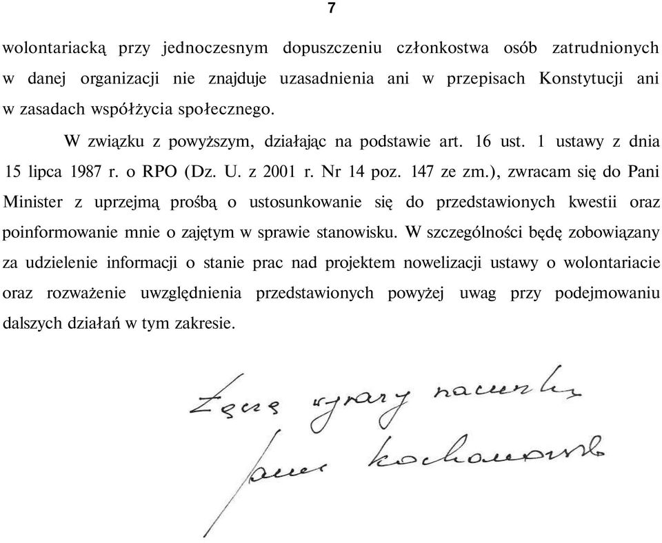 ), zwracam się do Pani Minister z uprzejmą prośbą o ustosunkowanie się do przedstawionych kwestii oraz poinformowanie mnie o zajętym w sprawie stanowisku.