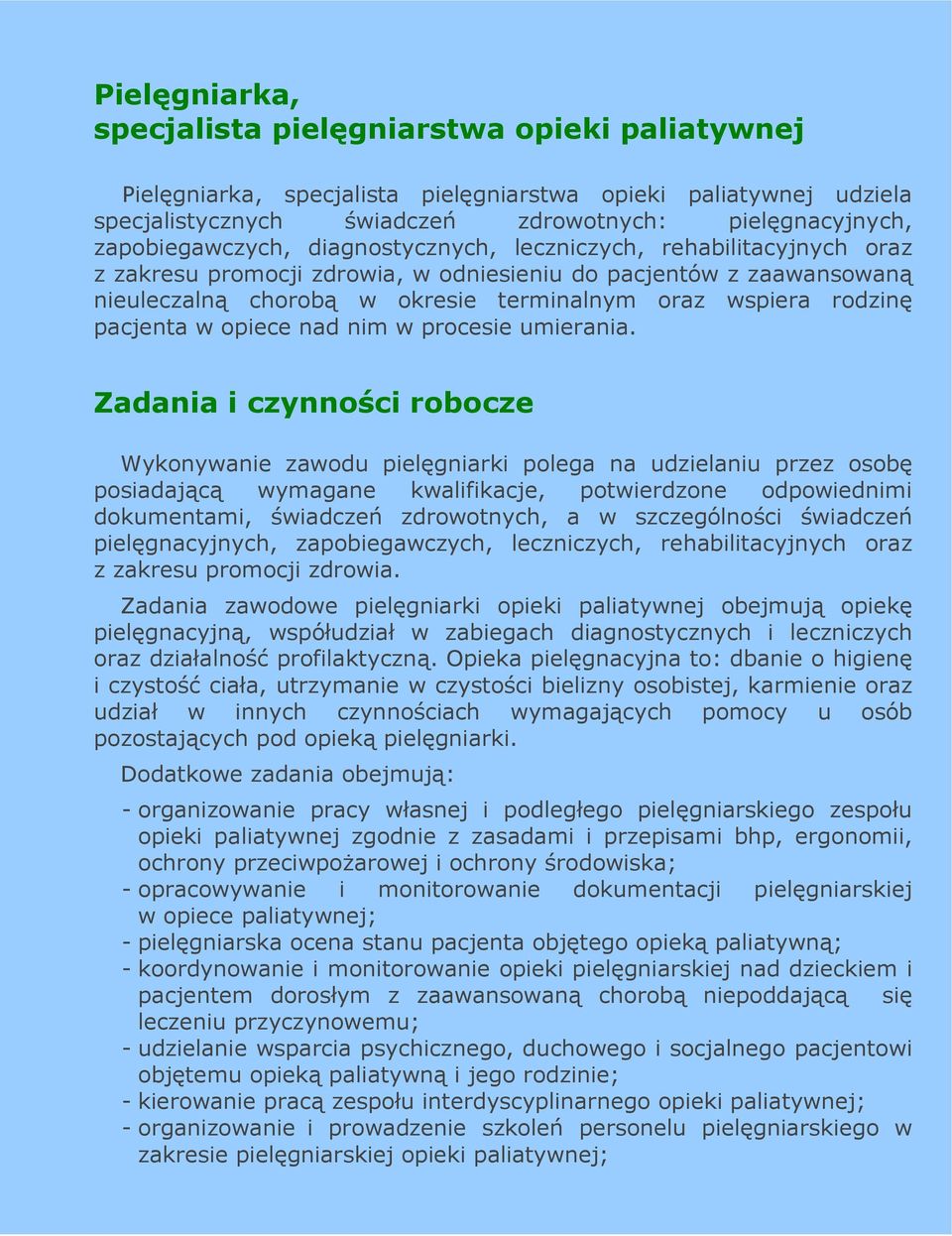 rodzinę pacjenta w opiece nad nim w procesie umierania.