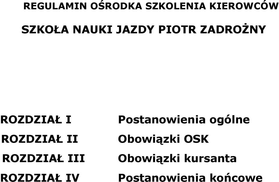 II ROZDZIAŁ III ROZDZIAŁ IV Postanowienia ogólne