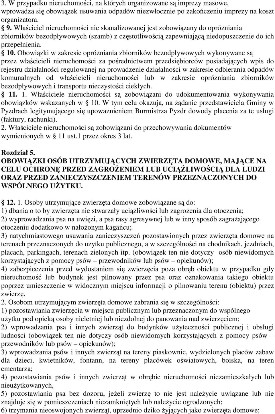 Obowiązki w zakresie opróżniania zbiorników bezodpływowych wykonywane są przez właścicieli nieruchomości za pośrednictwem przedsiębiorców posiadających wpis do rejestru działalności regulowanej na