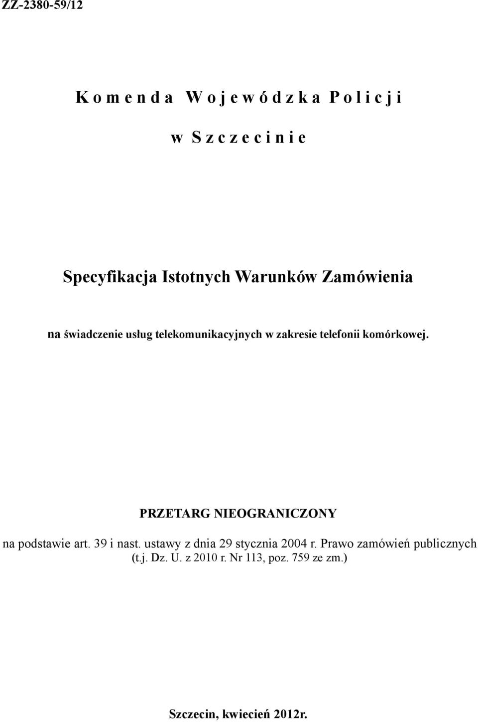 komórkowej. PRZETARG NIEOGRANICZONY na podstawie art. 39 i nast.