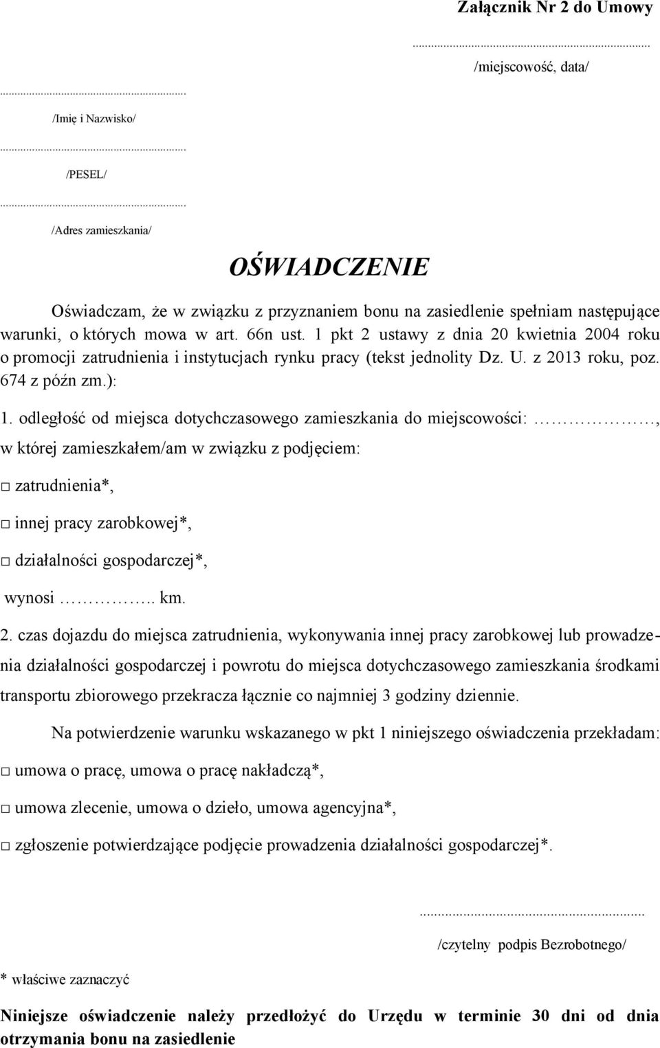 1 pkt 2 ustawy z dnia 20 kwietnia 2004 roku o promocji zatrudnienia i instytucjach rynku pracy (tekst jednolity Dz. U. z 2013 roku, poz. 674 z późn zm.): 1.