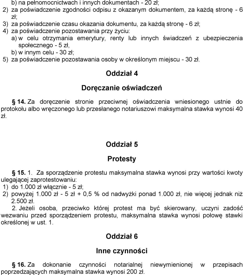 pozostawania osoby w określonym miejscu - 30 zł. Oddział 4 Doręczanie oświadczeń 14.