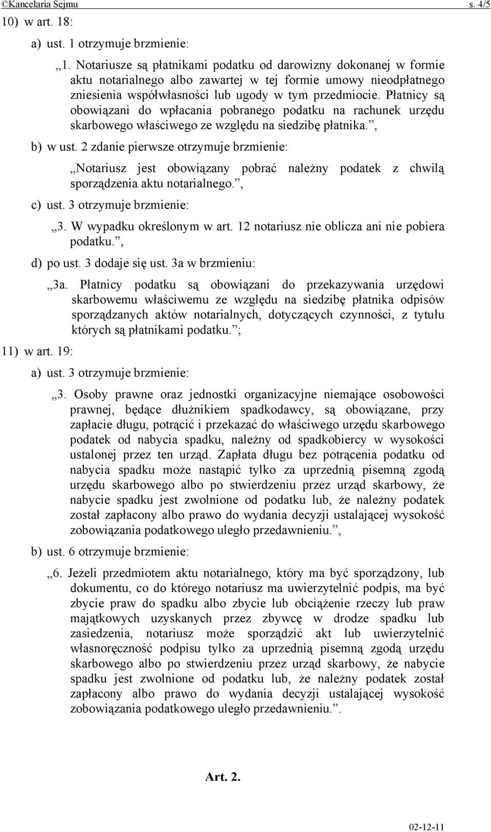 Płatnicy są obowiązani do wpłacania pobranego podatku na rachunek urzędu skarbowego właściwego ze względu na siedzibę płatnika., b) w ust.