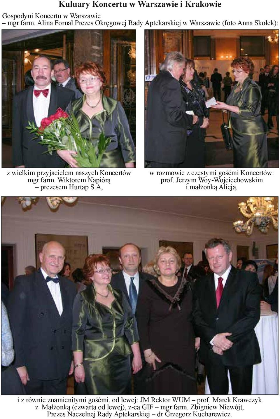 Wiktorem Napiórą prezesem Hurtap S.A, w rozmowie z częstymi gośćmi Koncertów: prof. Jerzym Woy-Wojciechowskim i małżonką Alicją.