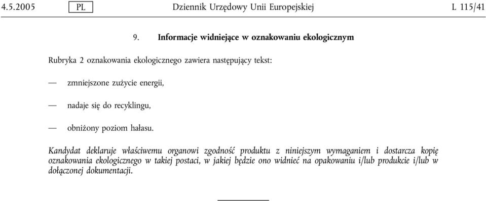 zmniejszone zużycie energii, nadaje się do recyklingu, obniżony poziom hałasu.