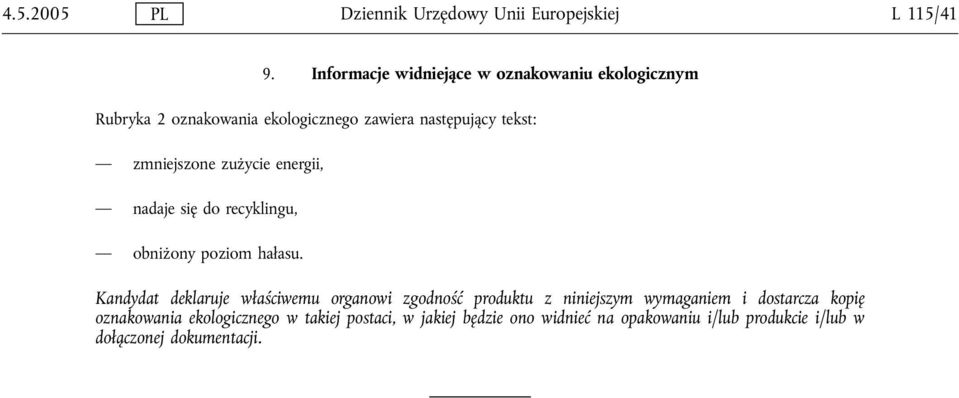 zmniejszone zużycie energii, nadaje się do recyklingu, obniżony poziom hałasu.