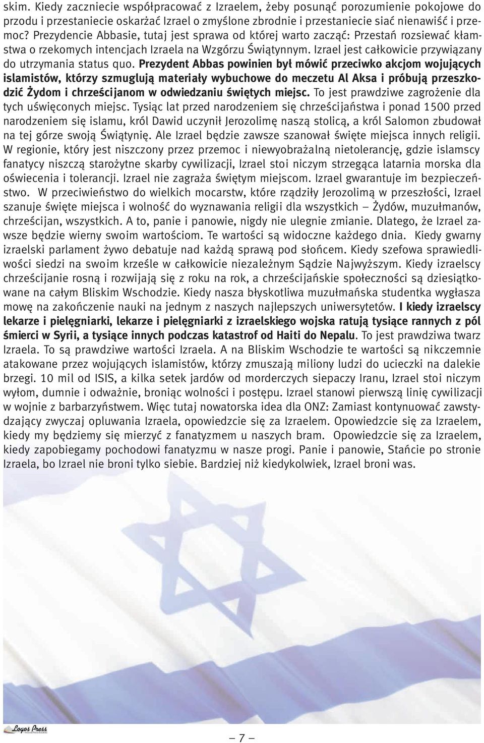 Izrael jest całkowicie przywiązany do utrzymania status quo.