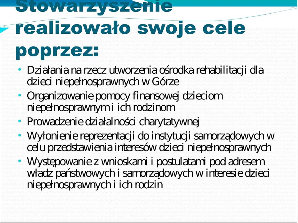 działalności charytatywnej Wyłonienie reprezentacji do instytucji samorządowych w celu przedstawienia interesów dzieci