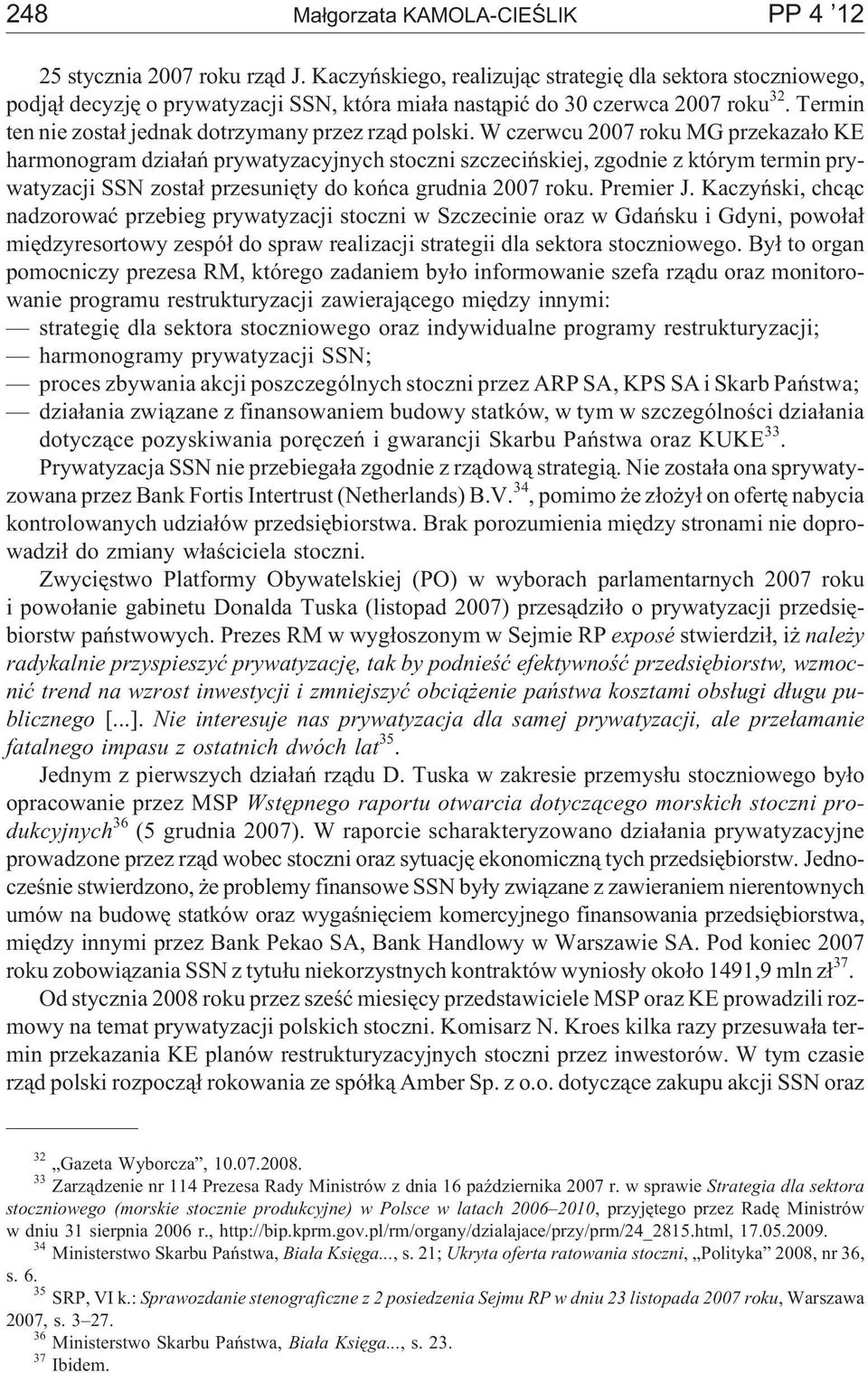 Termin ten nie zosta³ jednak dotrzymany przez rz¹d polski.
