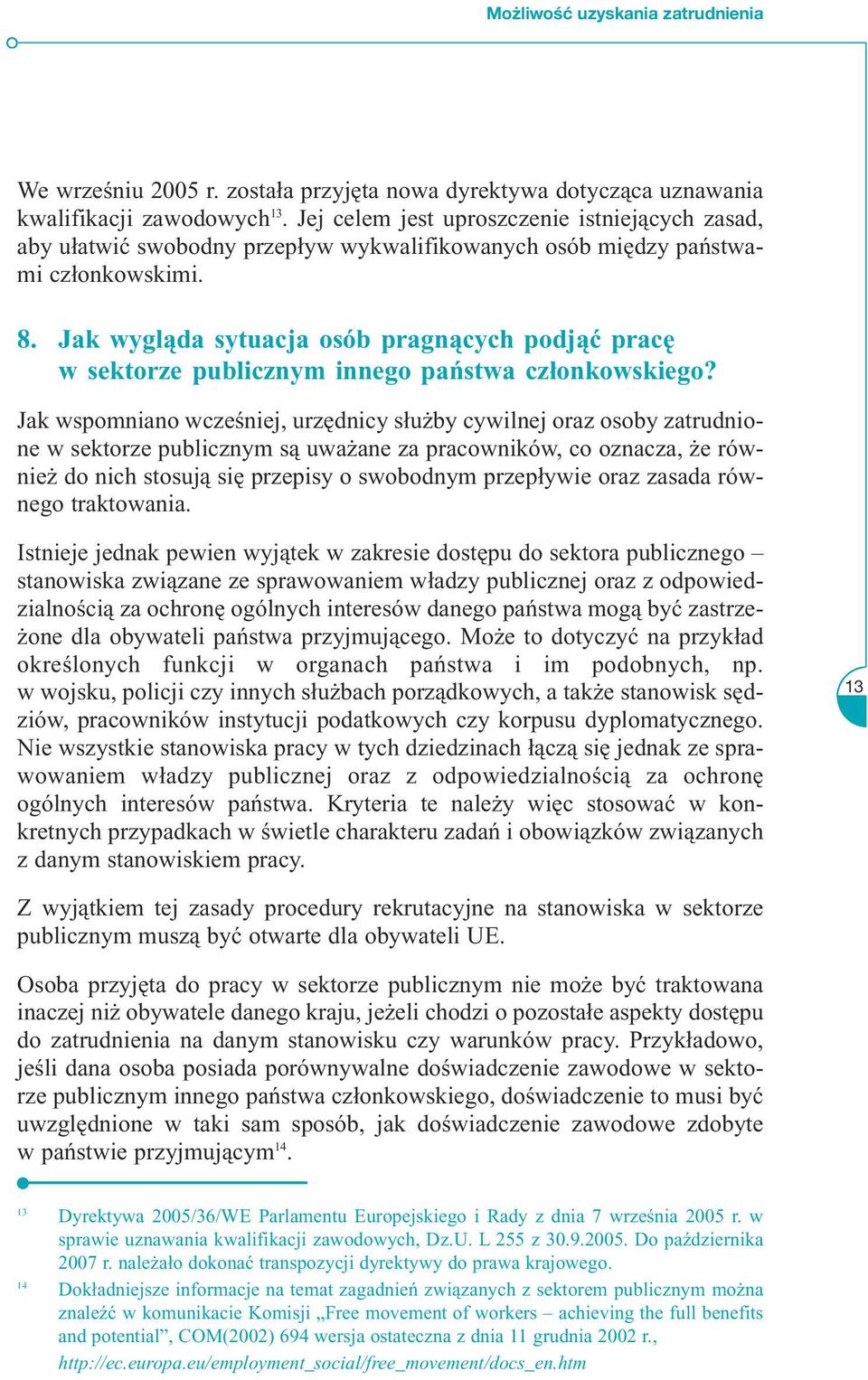 Jak wygląda sytuacja osób pragnących podjąć pracę w sektorze publicznym innego państwa członkowskiego?