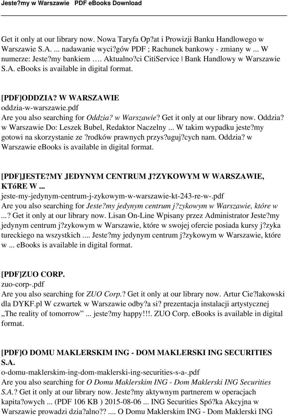 .. W takim wypadku jeste?my gotowi na skorzystanie ze?rodków prawnych przys?uguj?cych nam. Oddzia? w Warszawie ebooks is [PDF]JESTE?MY JEDYNYM CENTRUM J?ZYKOWYM W WARSZAWIE, KTóRE W.
