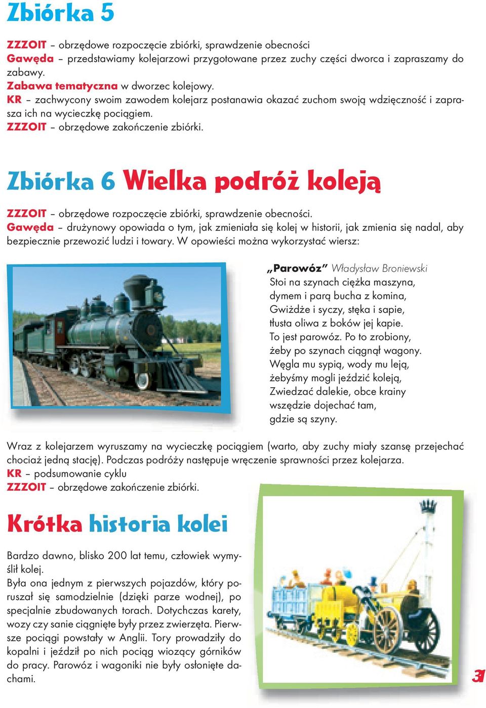 Zbiórka 6 Wielka podróż koleją ZZZOIT obrzędowe rozpoczęcie zbiórki, sprawdzenie obecności.