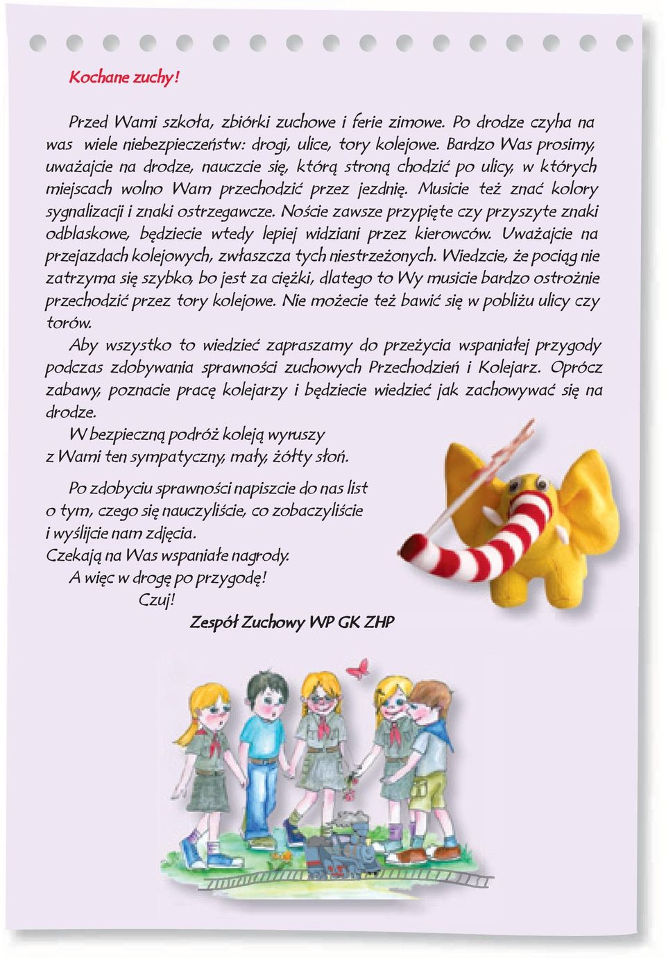 Musicie też znać kolory sygnalizacji i znaki ostrzegawcze. Noście zawsze przypięte czy przyszyte znaki odblaskowe, będziecie wtedy lepiej widziani przez kierowców.