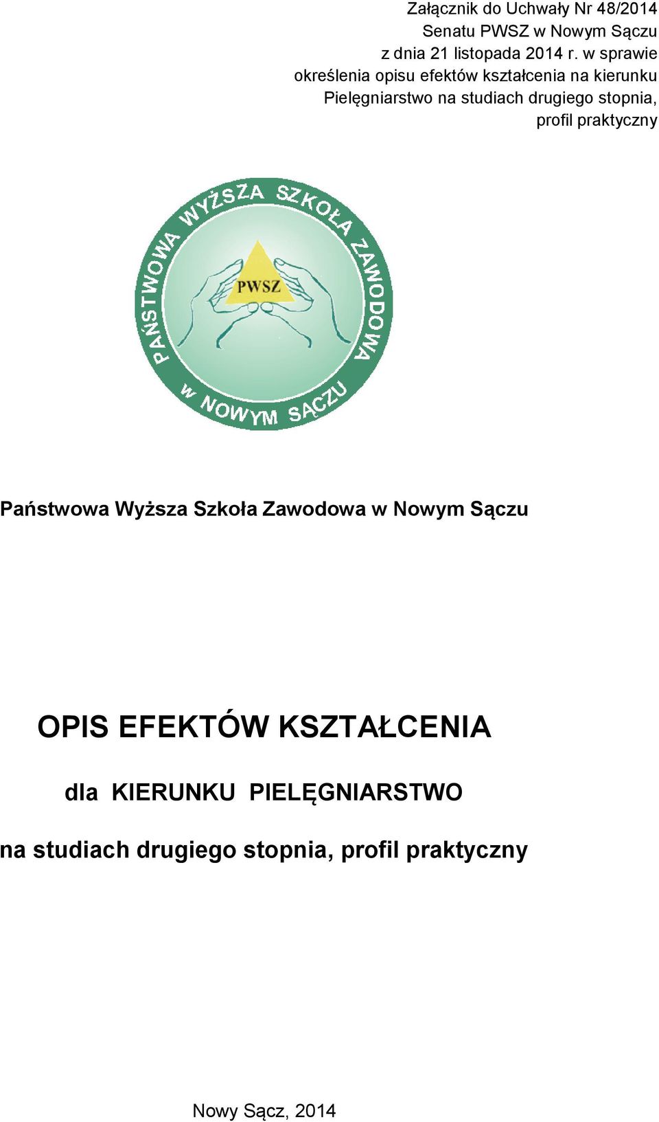drugiego stopnia, profil praktyczny Państwowa Wyższa Szkoła Zawodowa w Nowym Sączu OPIS