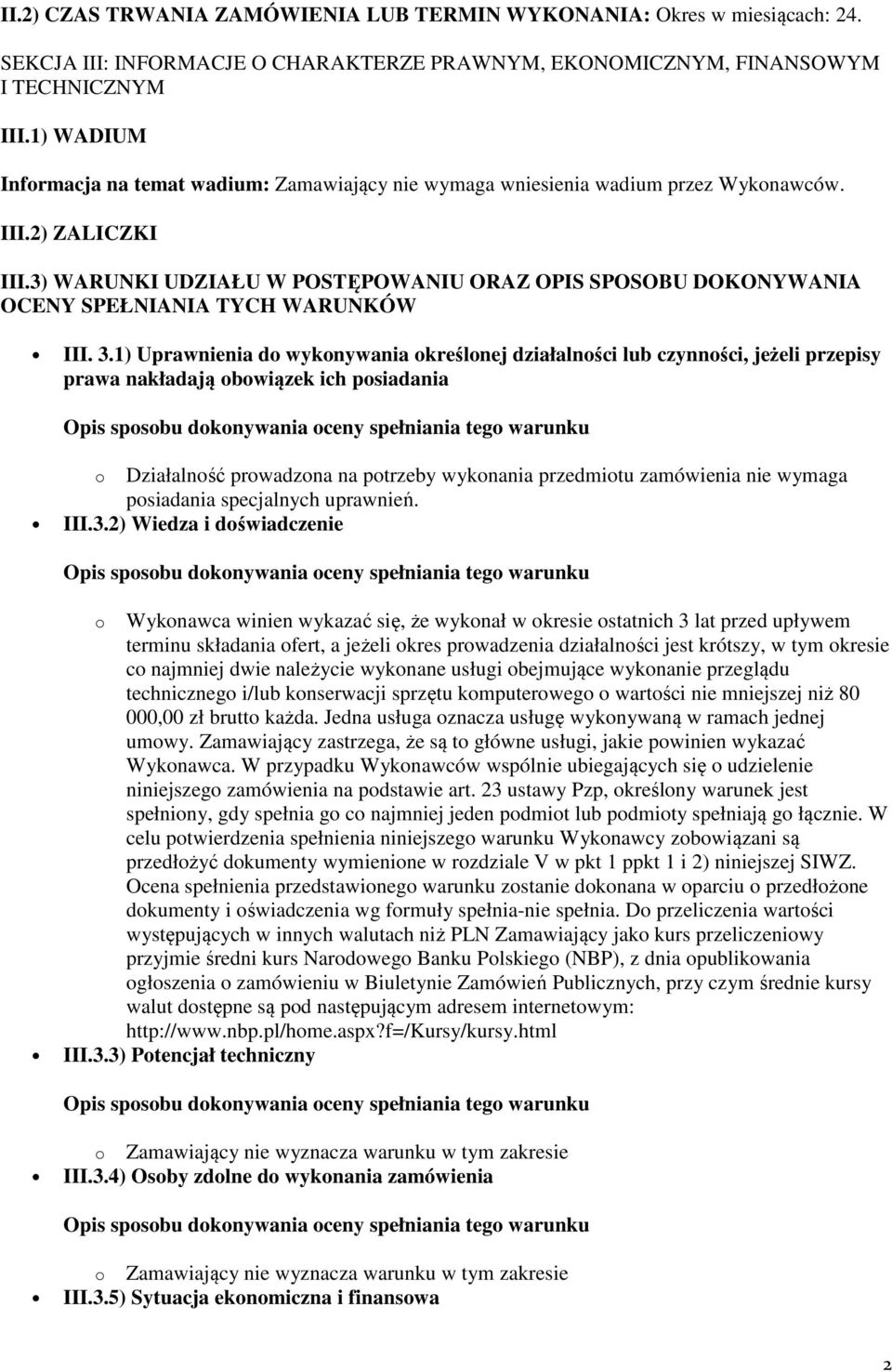 3) WARUNKI UDZIAŁU W POSTĘPOWANIU ORAZ OPIS SPOSOBU DOKONYWANIA OCENY SPEŁNIANIA TYCH WARUNKÓW III. 3.