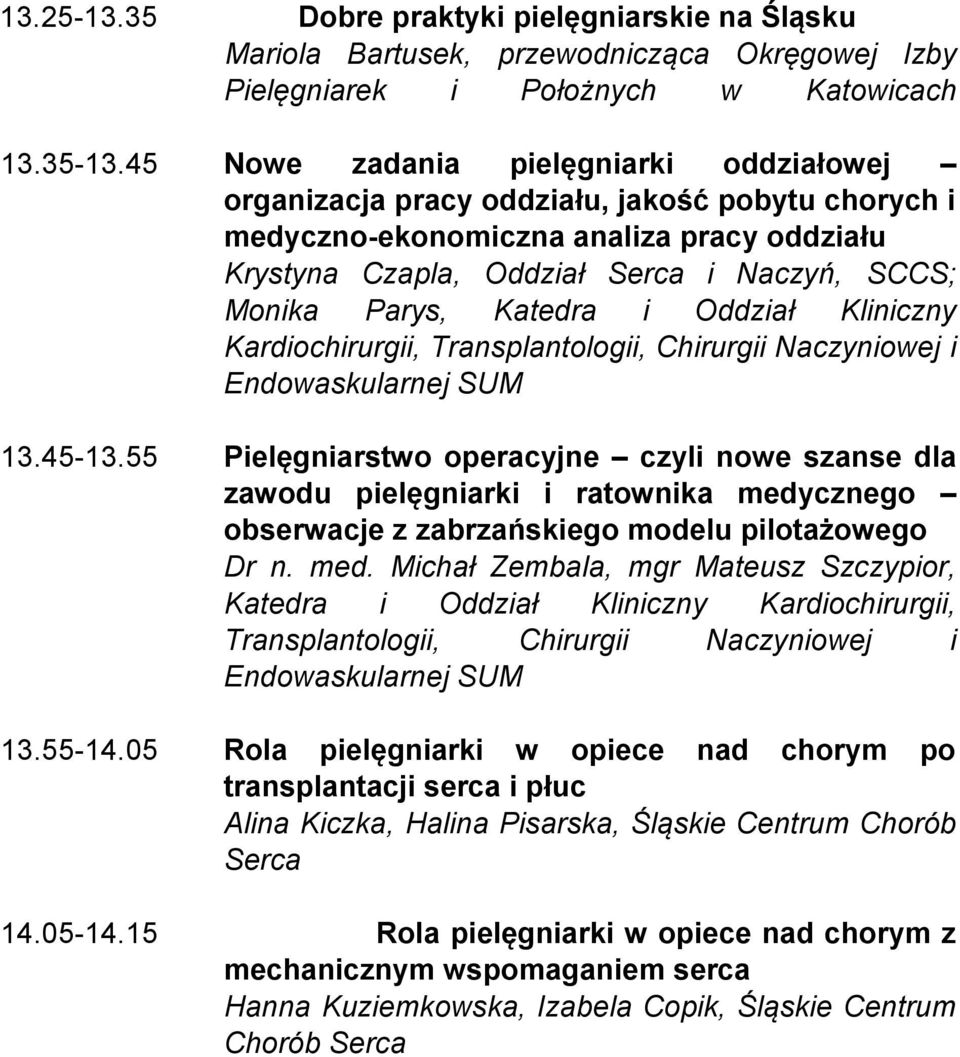 Katedra i Oddział Kliniczny Kardiochirurgii, Transplantologii, Chirurgii Naczyniowej i 13.45-13.