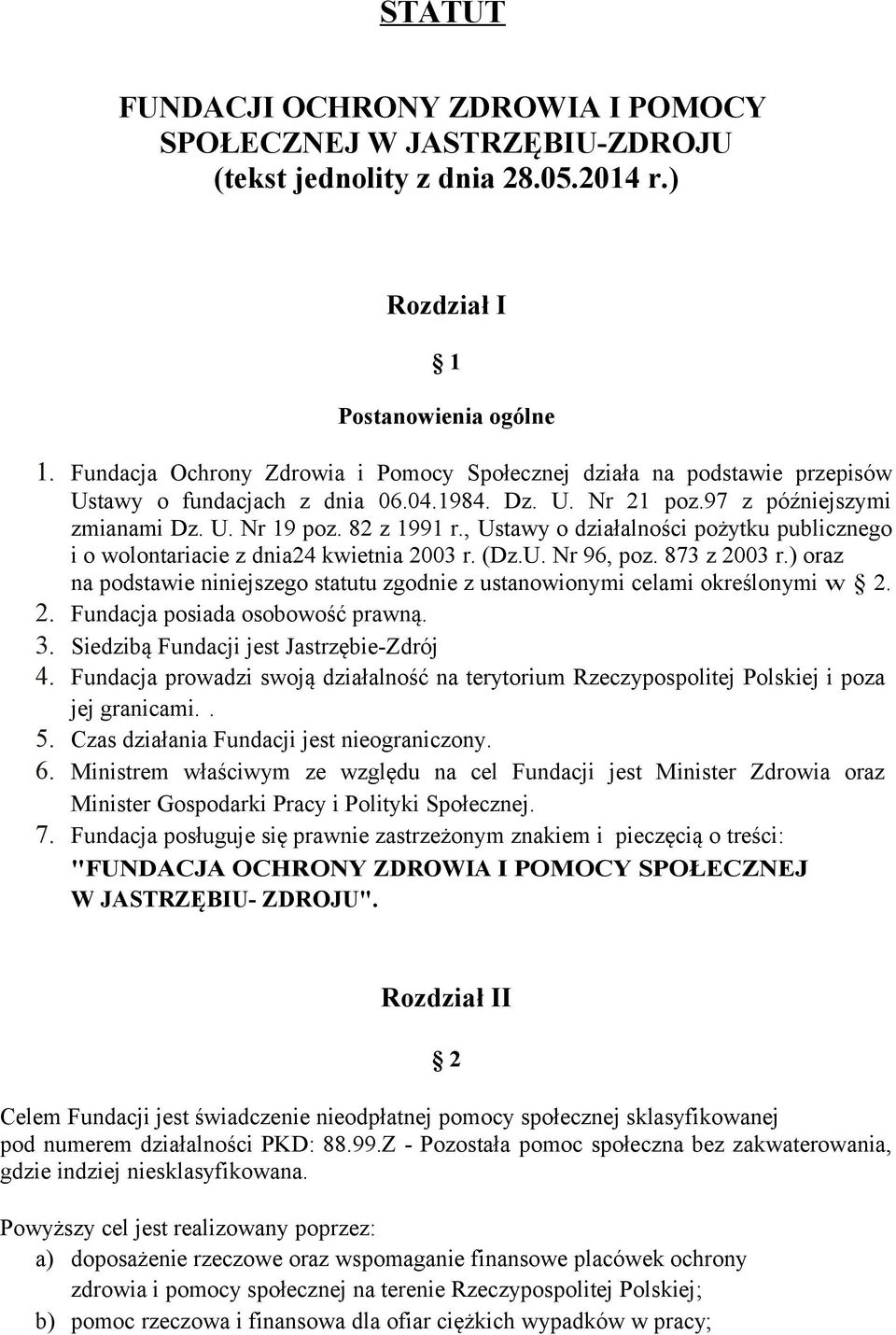 , Ustawy o działalności pożytku publicznego i o wolontariacie z dnia24 kwietnia 2003 r. (Dz.U. Nr 96, poz. 873 z 2003 r.